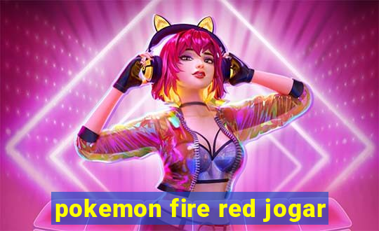 pokemon fire red jogar